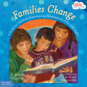 Paperback Families Change: A Book for Children Experiencing Termination of Parental Rights Book