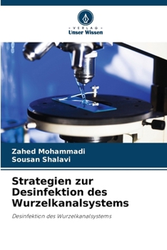 Strategien zur Desinfektion des Wurzelkanalsystems (German Edition)