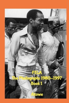 Paperback Fela The Photographs 1980-1997 Book 1 Book