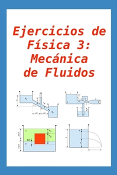 Paperback Ejercicios de Física 3: Mecánica de Fluidos: para alumnos y profesores [Spanish] Book