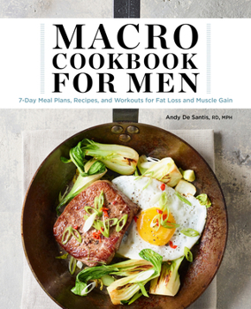 Paperback Macro Cookbook for Men: 7-Day Meal Plans, Recipes, and Workouts for Fat Loss and Muscle Gain Book