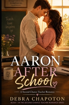 Aaron After School - Book #1 of the Second Chance Teacher Romance