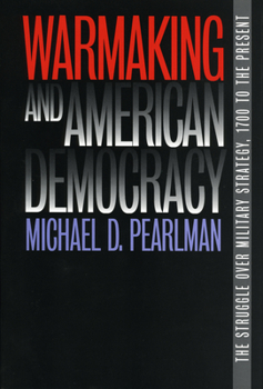 Paperback Warmaking and American Democracy Book