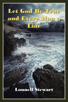 Paperback Let God Be True and Every Man a Liar Book