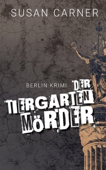 Paperback Der Tiergartenmörder: Ein Berlin-Krimi [German] Book