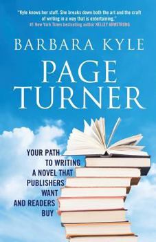 Paperback Page-Turner: Your Path to Writing a Novel That Publishers Want and Readers Buy Book