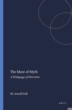 Paperback The More of Myth: A Pedagogy of Diversion Book