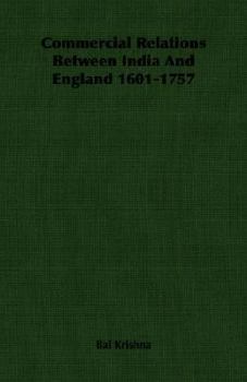 Paperback Commercial Relations Between India And England 1601-1757 Book