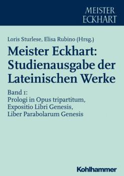 Paperback Meister Eckhart: Studienausgabe Der Lateinischen Werke: Band 1: Prologi in Opus Tripartitum, Expositio Libri Genesis, Liber Parabolarum Genesis [German] Book