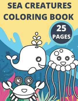Paperback Sea Creatures Coloring Book: Coloring book with sea animals for kids Book