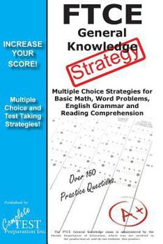 Paperback Ftce General Knowledge Strategy!: Winning Multiple Choice Strategies for the Ftce General Knowledge Test Book