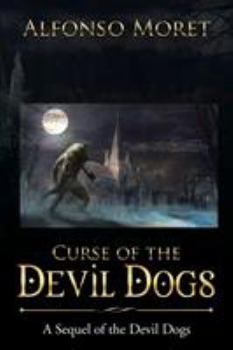 Paperback Curse of the Devil Dogs: A Sequel of the Devil Dogs Book