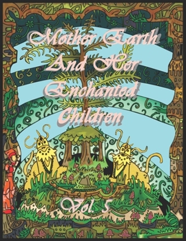 Paperback Mother Earth And Her Enchanted Children Vol. 5: 25 Hand Drawn Dark Fantasy Coloring Book Pages Book