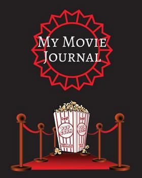 My Movie Journal: Black Red Carpet Design - Perfect Gift for Movie Lovers - Movie Log - Keep a Record of All the Movies You Have Watched & Your Review- Space for 100 Records & Loads More Features - 8 