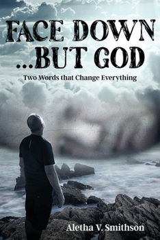 Paperback Face Down... But God: Two Words that Change Everything Book