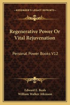 Paperback Regenerative Power Or Vital Rejuvenation: Personal Power Books V12 Book