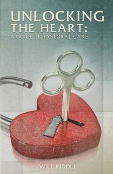 Paperback Unlocking the Heart: A Basic Guide to Pastoral Care Book