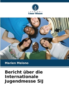 Bericht über die Internationale Jugendmesse SIJ (German Edition)