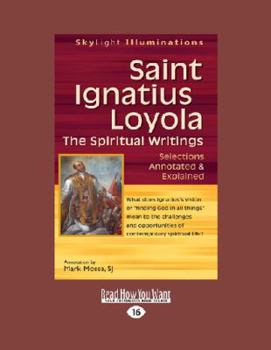 Paperback Saint Ignatius Loyola - The Spiritual Writings: Selections Annotated & Explained Book