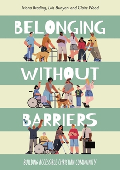 Paperback Belonging without Barriers: Building accessible Christian community Book
