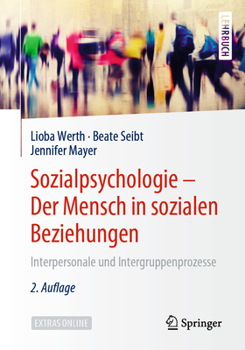 Paperback Sozialpsychologie - Der Mensch in Sozialen Beziehungen: Interpersonale Und Intergruppenprozesse [German] Book