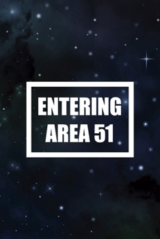 Entering Area 51: All Purpose 6x9 Blank Lined Notebook Journal Way Better Than A Card Trendy Unique Gift Blue Area 53
