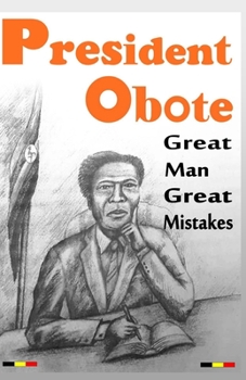 Paperback President Obote Great Man Great Mistakes Book