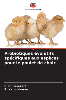 Paperback Probiotiques évolutifs spécifiques aux espèces pour le poulet de chair [French] Book