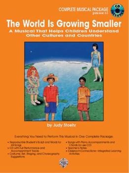 Paperback The World Is Growing Smaller (a Musical That Helps Children Understand Other Cultures and Countries): Complete Package, Book & CD [With Student's Scri Book