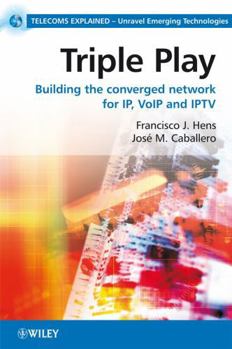 Paperback Triple Play: Building the Converged Network for Ip, Voip and Iptv Book