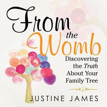 Paperback From the Womb: Discovering the Truth About Your Family Tree Book