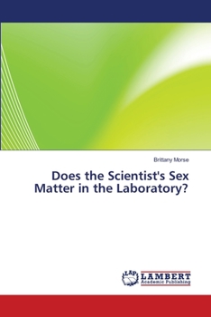 Paperback Does the Scientist's Sex Matter in the Laboratory? Book