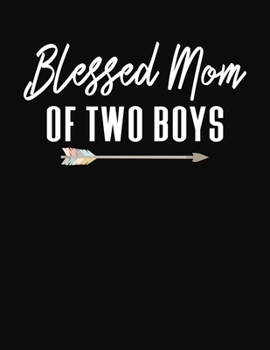 Blessed Mom Of Two Boys: Journal Gift Book for Mother - 110 Page Blank Lined Diary