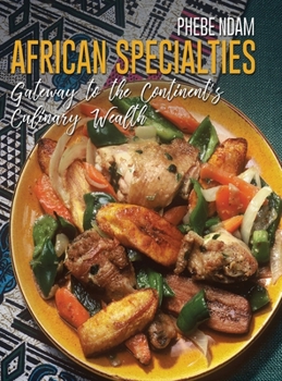 Hardcover African Specialties: Gateway to the Continent's Culinary Wealth Book