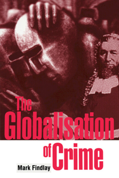 Hardcover The Globalisation of Crime: Understanding Transitional Relationships in Context Book