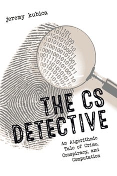 Paperback The CS Detective: An Algorithmic Tale of Crime, Conspiracy, and Computation Book