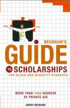 Paperback Beckham's Guide to Scholarships for Black and Minority Students: More Than 1000 Sources of Private Aid Book