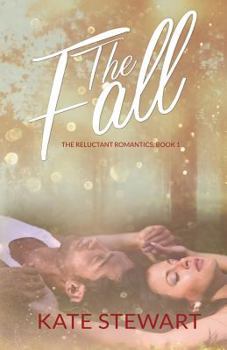 The Fall - Book #1 of the Reluctant Romantics