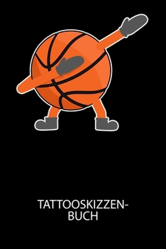 Tattooskizzenbuch: Halte deine Ideen für Motive für dein nächstes Tattoo fest und baue dir ein ganzes Portfolio voller Designideen auf! (German Edition)