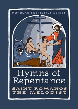 Hymns of Repentance - Book #61 of the Popular Patristics Series