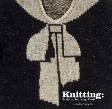 Hardcover Knitting: Fashion, Industry, Craft Book