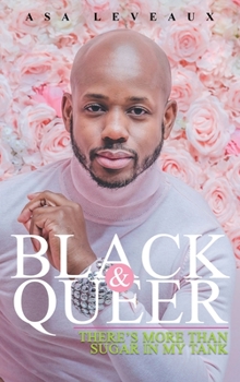 Hardcover Black & Queer: There's More Than Sugar In My Tank Book
