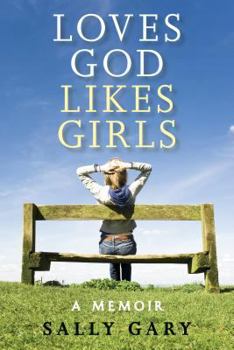 Paperback Loves God, Likes Girls: A Memoir Book