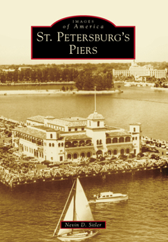 St. Petersburg's Piers - Book  of the Images of America: Florida