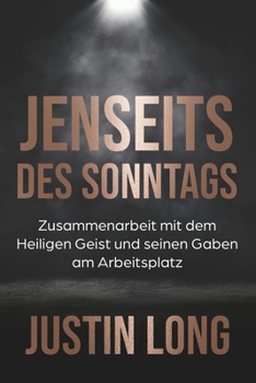 JENSEITS DES SONNTAGS: Zusammenarbeit mit dem Heiligen Geist und seinen Gaben am Arbeitsplatz