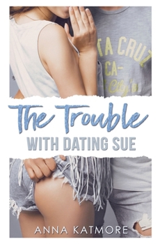 Paperback The Trouble with Dating Sue Book