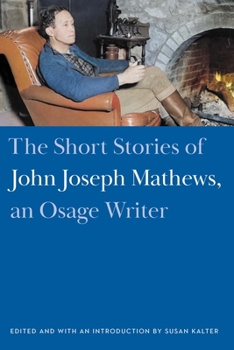 John Joseph Mathews: The Short Stories of an Osage Writer