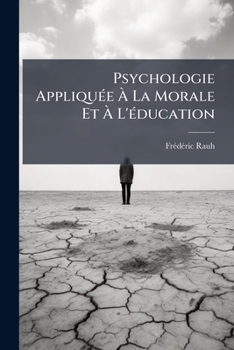 Paperback Psychologie Appliquée À La Morale Et À L'éducation [French] Book
