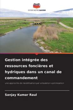 Paperback Gestion intégrée des ressources foncières et hydriques dans un canal de commandement [French] Book