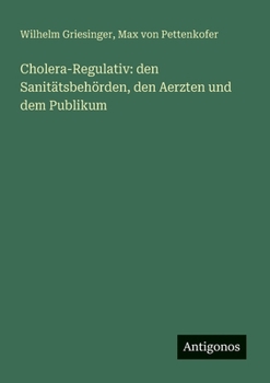 Paperback Cholera-Regulativ: den Sanitätsbehörden, den Aerzten und dem Publikum [German] Book